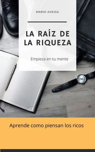 La raíz de la riqueza