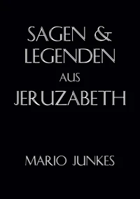 Sagen und Legenden aus Jeruzabeth
