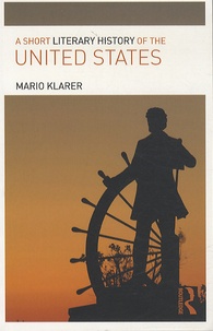 Mario Klarer - A Short Literary History of the United States.