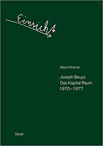 Mario Kramer - Joseph Beuys - Das kapital raum 1970-1977.