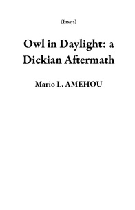  Mario L. AMEHOU - Owl in Daylight: a Dickian Aftermath - Essays.