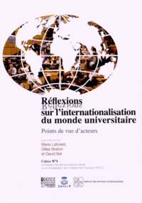 Mario Laforest et Gilles Breton - Réflexions sur l'internationalisation du monde universitaire - Points de vue d'acteurs.