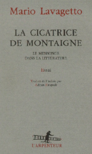 Mario Lavagetto - La cicatrice de Montaigne - Le mensonge dans la littérature, essai.