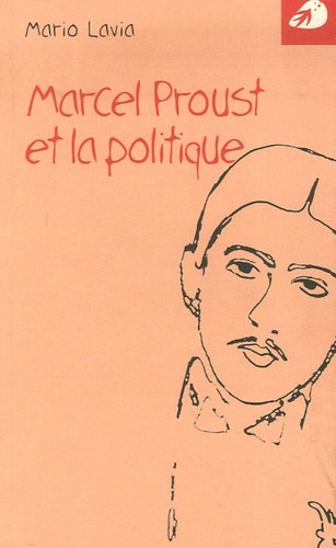Mario Lavia - Marcel Proust et la politique.