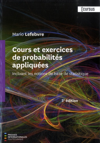 Mario Lefebvre - Cours et exercices de probabilités appliquées - Incluant les notions de base de statistique.