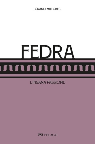 Mario Lentano et Gabriele Dadati - Fedra - L’insana passione.