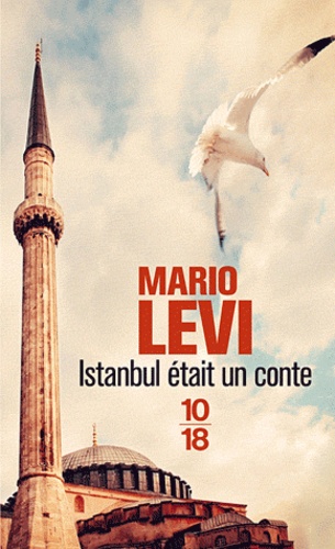 Mario Levi - Istanbul était un conte.