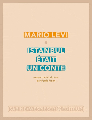 Mario Levi - Istanbul était un conte.