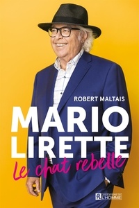 Mario Lirette et Robert Maltais - Mario Lirette, le chat rebelle.