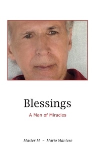Mario Mantese - Blessings - A Man of Miracles.