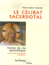 Mario Marini - Le célibat sacerdotal, apostolica vivendi forma - Avec des textes de Benoît XVI et de Jean-Paul II.