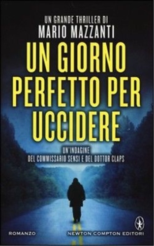 Mario Mazzanti - Un giorno perfetto per uccidere.