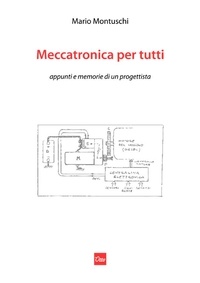 Mario Montuschi - Meccatronica per tutti.