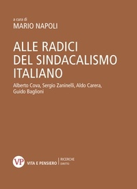 Mario Napoli - Alle radici del sindacalismo italiano.