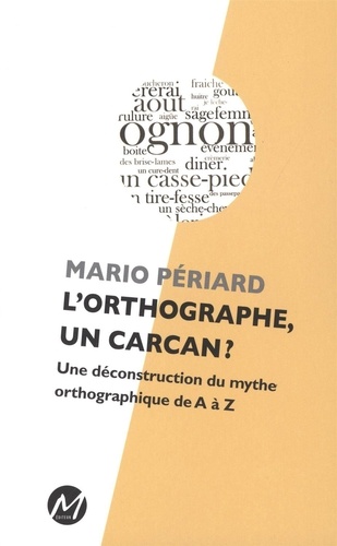  Mario Périard - L'orthographe, un carcan ?.