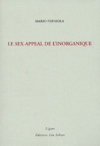 Mario Perniola - Le sex-appeal de l'inorganique.