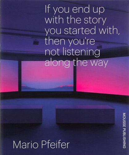 Mario Pfeifer et Gaëtane Verna - If you end up with the story you started with, then you’re not listening along the way.