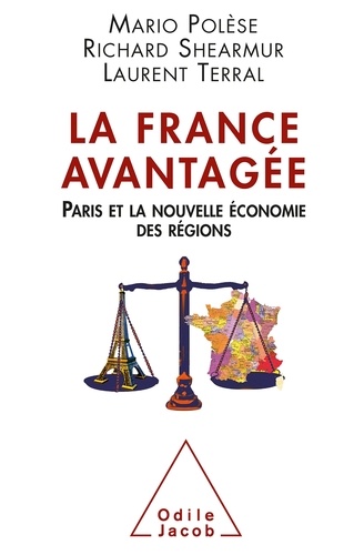 La France avantagée. Paris et la nouvelle économie des régions