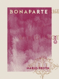 Mario Proth - Bonaparte - Commediante-tragediante.
