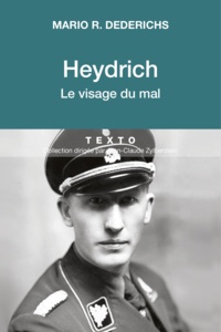 Mario R Dederichs - Heydrich - Le visage du mal.