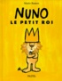 Mario Ramos - Nuno, le petit roi.