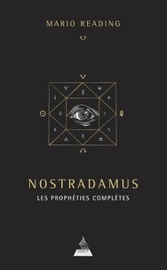 Mario Reading - Nostradamus - Les prophéties complètes.