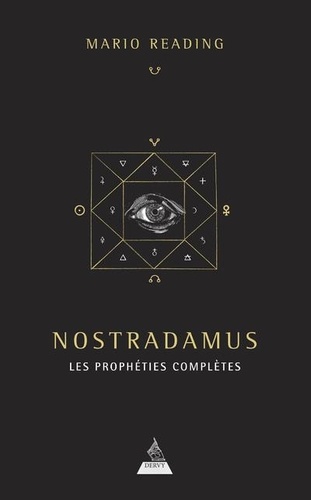 Nostradamus. Les prophéties complètes