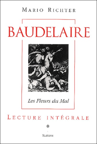 Mario Richter - Baudelaire. Les Fleurs Du Mal, Lecture Integrale, 2 Volumes.