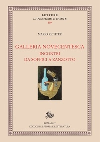 Mario Richter - Galleria novecentesca - Incontri da Soffici a Zanzotto.