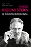 Mario Rigoni Stern - Le courage de dire non - Conversations et entretiens, 1963-2007.