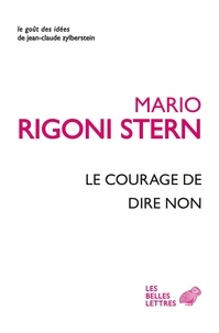 Mario Rigoni Stern - Le courage de dire non - Conversations et entretiens, 1963-2007.