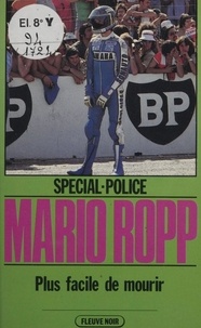 Mario Ropp - Spécial-police : Plus facile de mourir.