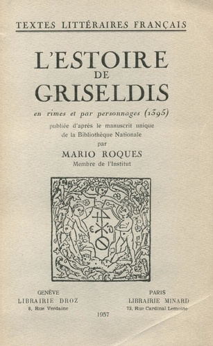 L’Estoire de Griseldis. En rimes et par personnages (1395)