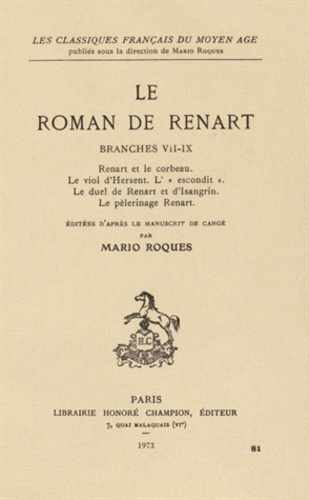 Mario Roques - Le roman de Renart - Branches VII-IX, Renart et le corbeau, Le viol d'Hersent, L'"escondit", Le duel de Renart et d'Isangrin, Le pèlerinage Renart.