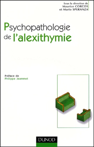 Mario Speranza et  Collectif - Psychopathologie De L'Alexithymie.