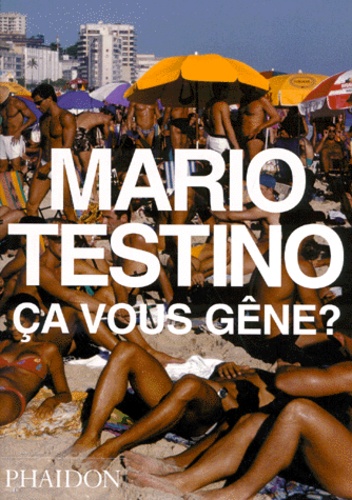 Mario Testino - Ca vous gène ?.