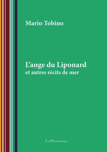 Mario Tobino - L'ange du Liponard et autres récits de mer.