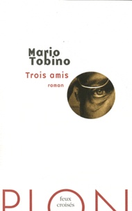 Mario Tobino - Trois amis.