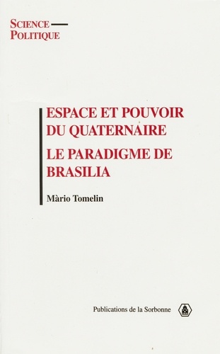 Espace et pouvoir du quaternaire. Le paradigme de Brasilia