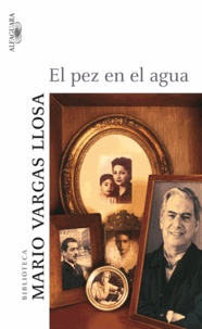 Mario Vargas Llosa - El pez en el agua.