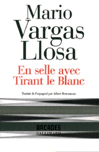Mario Vargas Llosa - En selle avec Tirant le Blanc.