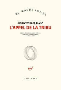Mario Vargas Llosa - L'appel de la tribu.