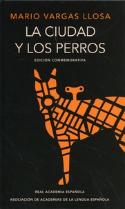 Mario Vargas Llosa - La ciudad y los perros - Edicion conmemorativa.