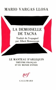 Mario Vargas Llosa - La Demoiselle de Tacna - Pièce en 2 actes.