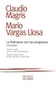 Mario Vargas Llosa et Claudio Magris - La littérature est ma vengeance - Conversation.