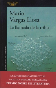 Mario Vargas Llosa - La llamada de la tribu.