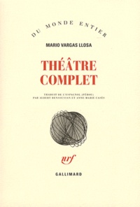 Mario Vargas Llosa - Théâtre complet.