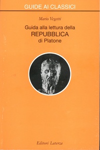 Mario Vegetti - Guida alla lettura della Repubblica di Platone.