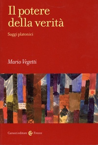Mario Vegetti - Il potere della verità.