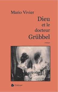 Mario Vivier - Dieu et le docteur Grübbel.